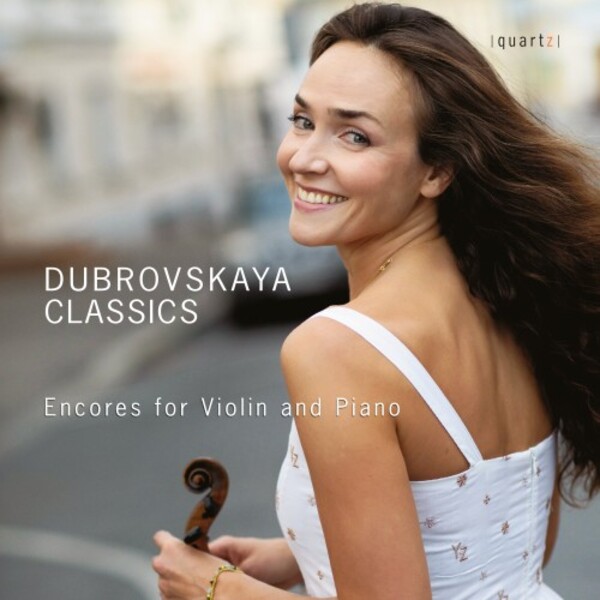 Dubrovskaya Classics: Encores for Violin and Piano | Quartz QTZ2154