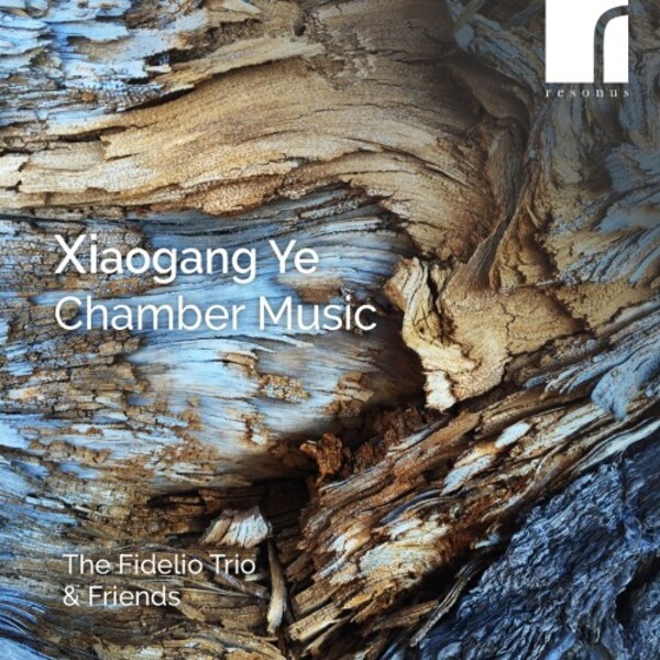 Xiaogang Ye - Chamber Music | Resonus Classics RES10342