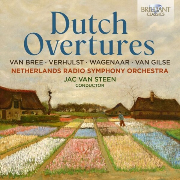 Dutch Overtures: van Bree, Verhulst, Wagenaar, Van Gilse | Brilliant Classics 96998