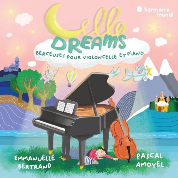 Cello Dreams: Berceuses for Cello and Piano | Harmonia Mundi HMM902387