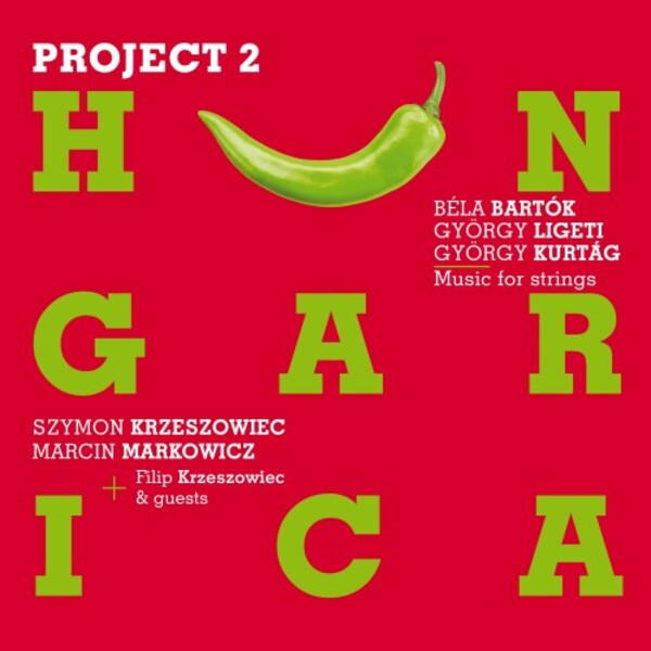 Project Hungarica Vol.2: Bartok, Ligeti, Kurtag