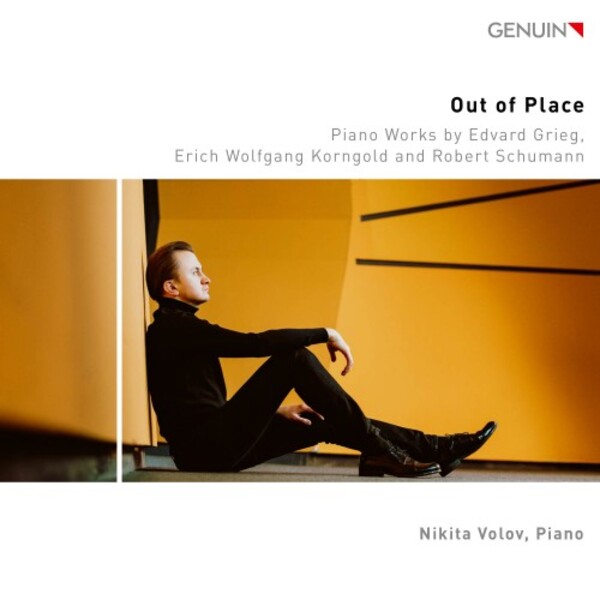 Out of Place: Piano Works by Grieg, Korngold & Schumann
