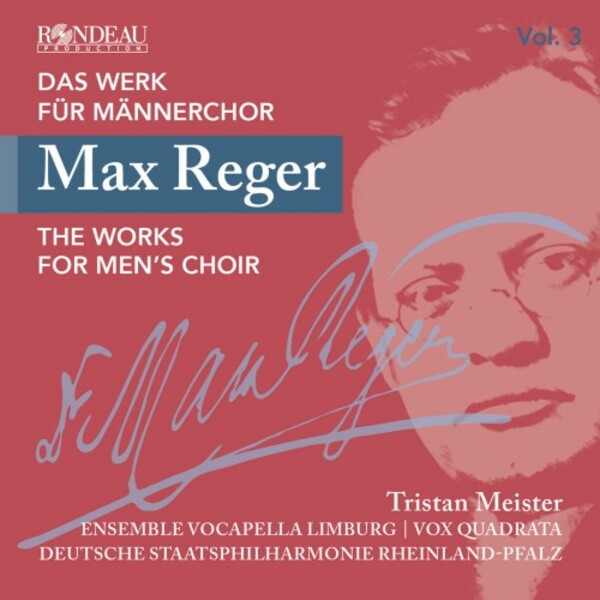 Reger - The Works for Men�s Choir Vol.3