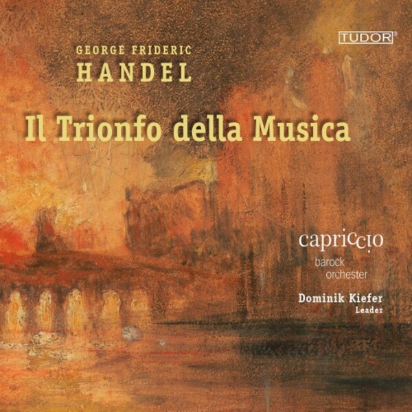 Handel - Il Trionfo della Musica: Instrumental Highlights from Operas & Oratorios | Tudor TUD7209