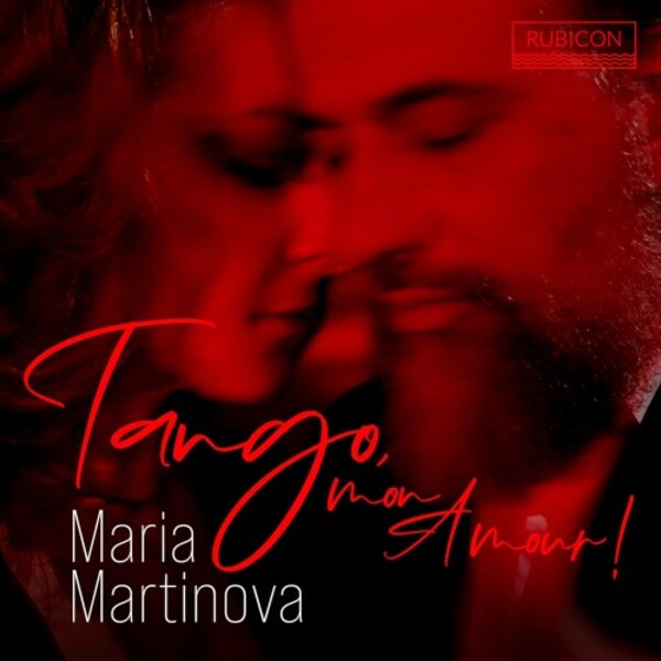 Maria Martinova: Tango, mon Amour | Rubicon RCD1121