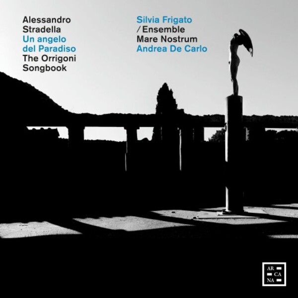 Stradella - Un angelo del Paradiso: The  Orrigoni Songbook | Arcana A571