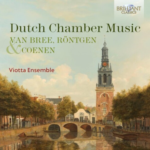 Dutch Chamber Music: Van Bree, Rontgen & Coenen | Brilliant Classics 97003