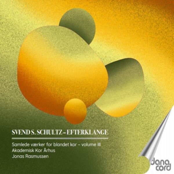 SS Schultz - Efterklange: Complete Works for Mixed Choir Vol.3 | Danacord DACOCD953