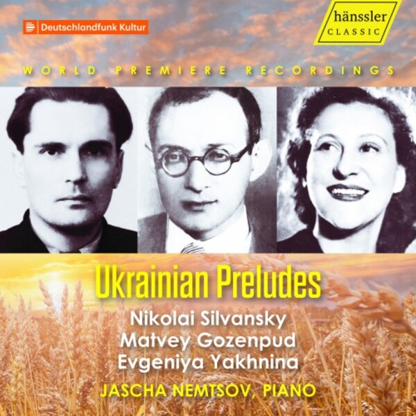 Ukrainian Preludes: Silvansky, Gozenpud, Yakhnina