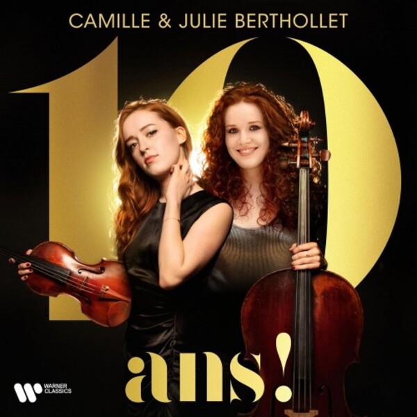 Camille & Julie Berthollet: 10 ans | Erato 2173245010