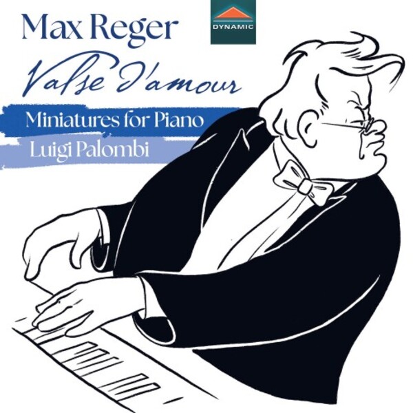 Reger - Valse d�amour: Miniatures for Piano | Dynamic CDS8037