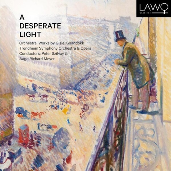 Kverndokk - A Desperate Light: Orchestral Works | Lawo Classics LWC1359