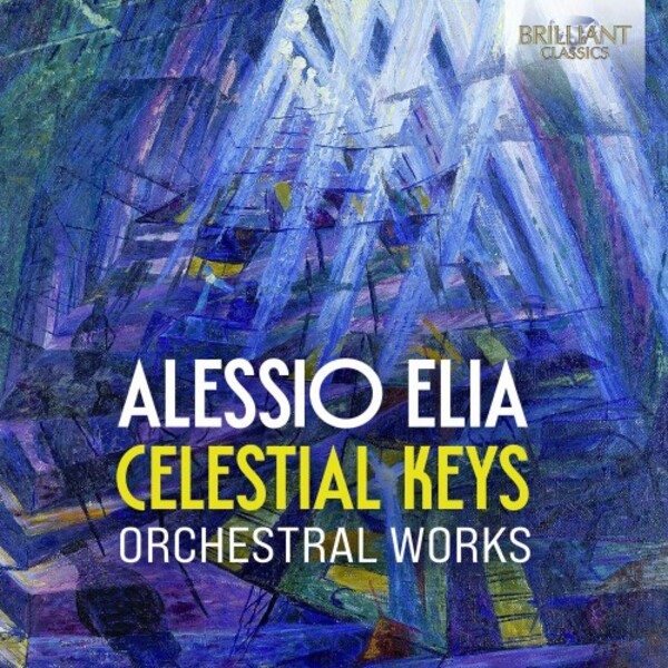 Elia - Celestial Keys: Orchestral Works | Brilliant Classics 97382