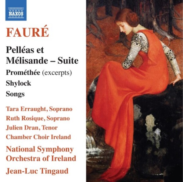 Faure - Pelleas et Melisande Suite, Promethee (excerpts), Shylock, etc. | Naxos 8574619