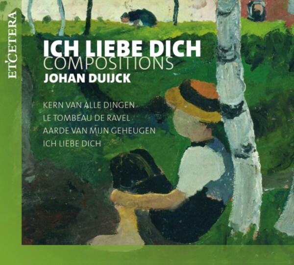 Duijck - Ich liebe dich: Compositions | Etcetera KTC1841