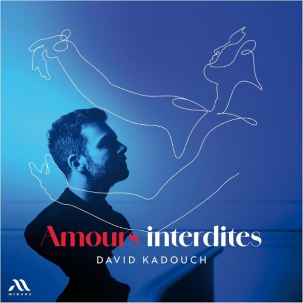 David Kadouch: Amours interdites (Forbidden Loves) | Mirare MIR708