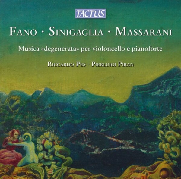 Fano, Sinigaglia, Massarani: �Degenerate� Music for Cello & Piano