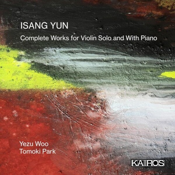 Yun - Complete Works for Violin Solo and with Piano