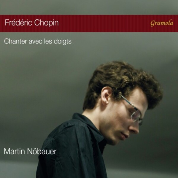 Chopin - Chanter avec les doigts: Piano Works on Period Instruments | Gramola 99343