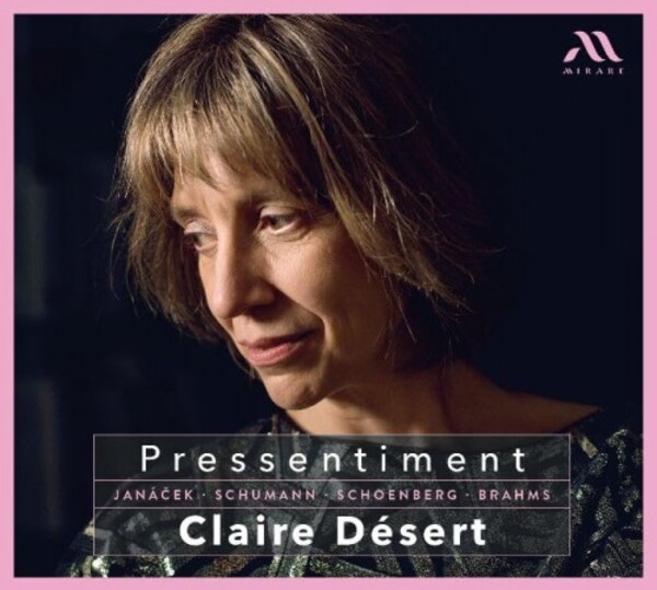 Pressentiment: Janacek, Schumann, Schoenberg, Brahms