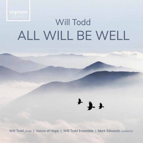 Todd - All Will Be Well: Choral Music | Signum SIGCD891