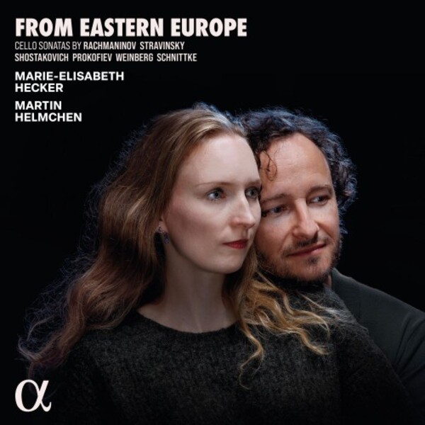 From Eastern Europe: Cello Sonatas by Rachmaninov, Shostakovich, etc. | Alpha ALPHA827