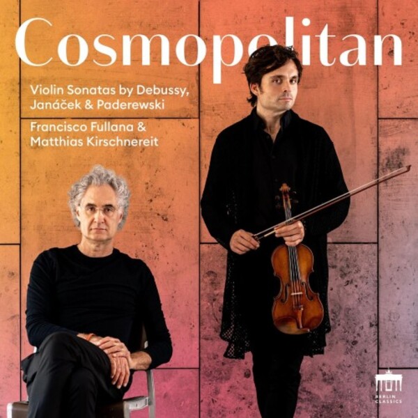 Cosmopolitan: Debussy, Janacek, Paderewski - Violin Sonatas