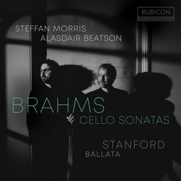 Brahms - Cello Sonatas; Stanford - Ballata | Rubicon RCD1196