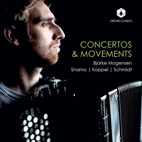 Shamo, Koppel, O Schmidt - Concertos & Movements | Orchid Classics ORC100393