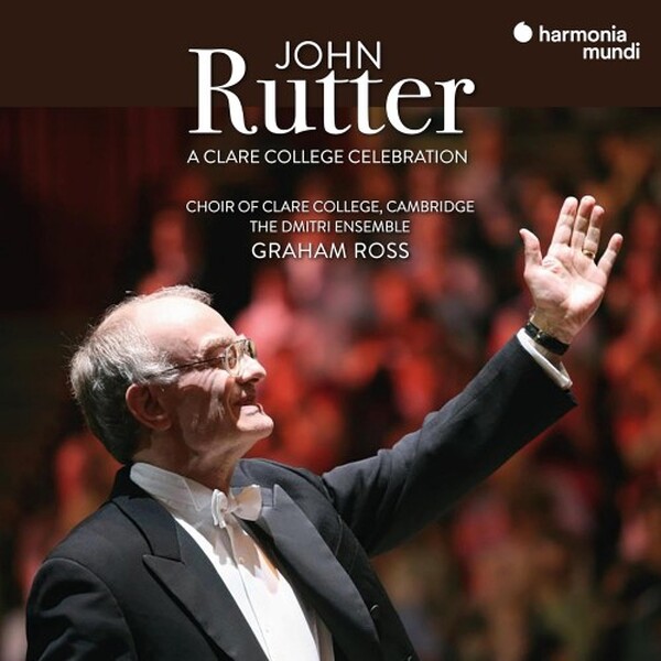 Rutter - A Clare College Celebration | Harmonia Mundi HMM902764