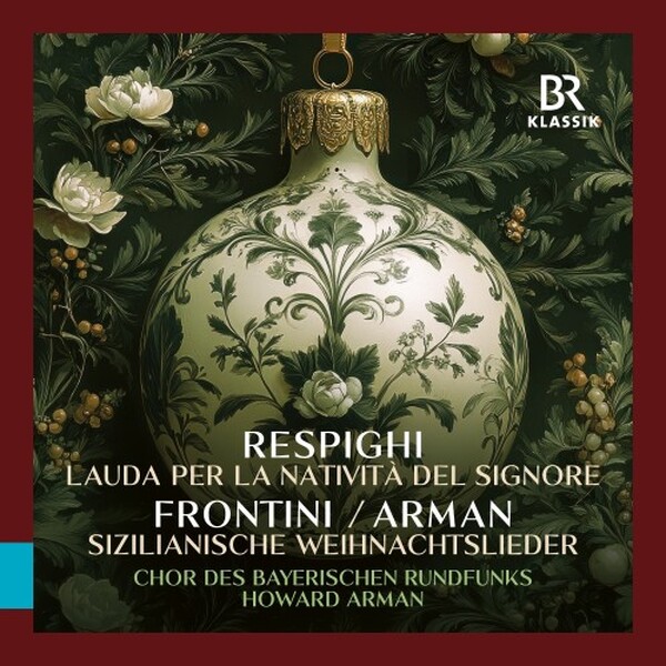 Respighi - Lauda per la nativita del Signore; Frontini-Arman - Sicilian Christmas Carols | BR Klassik 900533