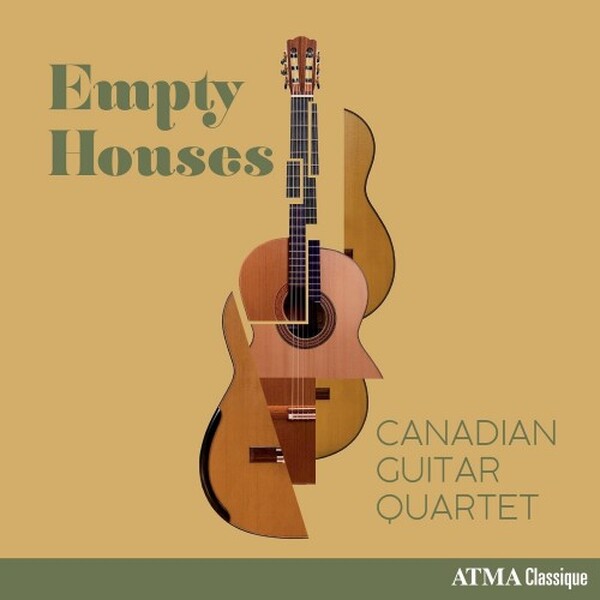 Canadian Guitar Quartet: Empty Houses | Atma Classique ACD22883