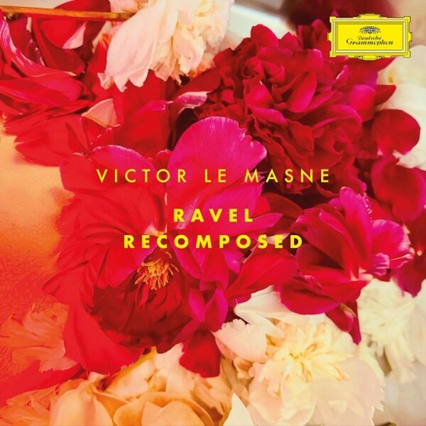 Victor Le Masne: Ravel Recomposed | Deutsche Grammophon 4867530