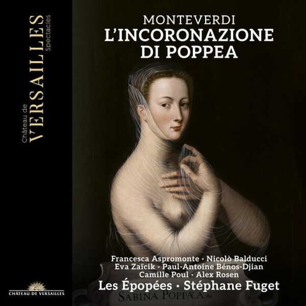 Monteverdi - L�incoronazione di Poppea | Chateau de Versailles Spectacles CVS132