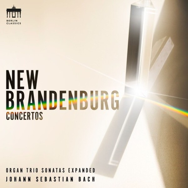 JS Bach - New Brandenburg Concertos (Organ Trio Sonatas Expanded)