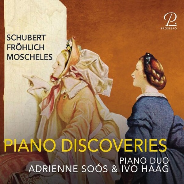 Schubert, Frohlich, Moscheles - Piano Discoveries | Prospero Classical PROSP0114