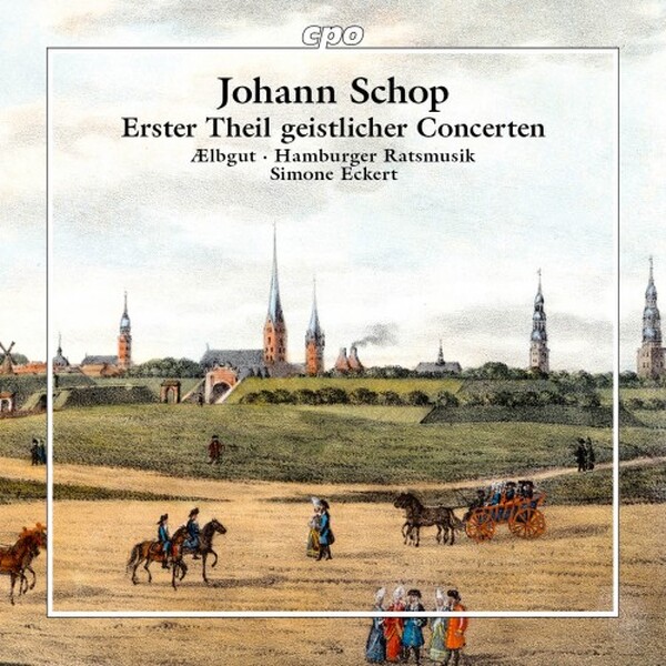 Schop - Erster Theil geistlicher Concerten (Sacred Concertos, Part 1) | CPO 5557032