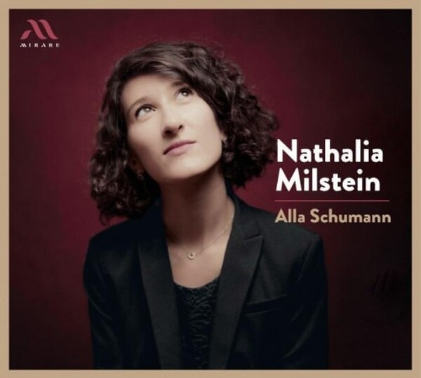 Nathalia Milstein: Alla Schumann | Mirare MIR774