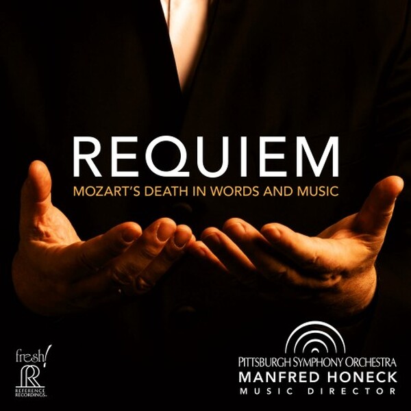 Mozart - Requiem: Mozart�s Death in Words and Music | Reference Recordings FR761SACD