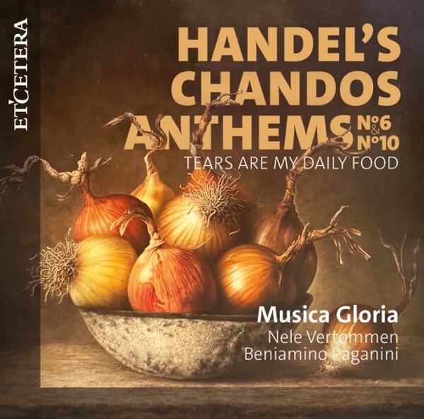 Handel - Tears Are My Daily Food: Chandos Anthems nos. 6 & 10