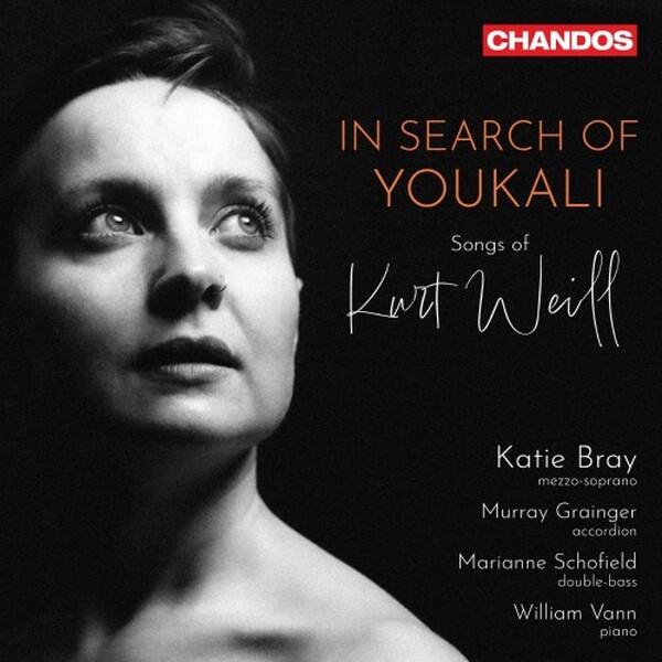Weill - In Search of Youkali: Songs | Chandos CHAN20359