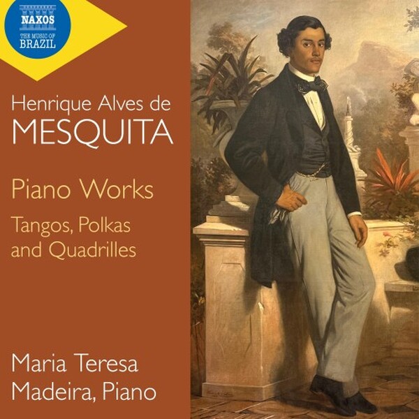 Mesquita - Piano Works: Tangos, Polkas and Quadrilles