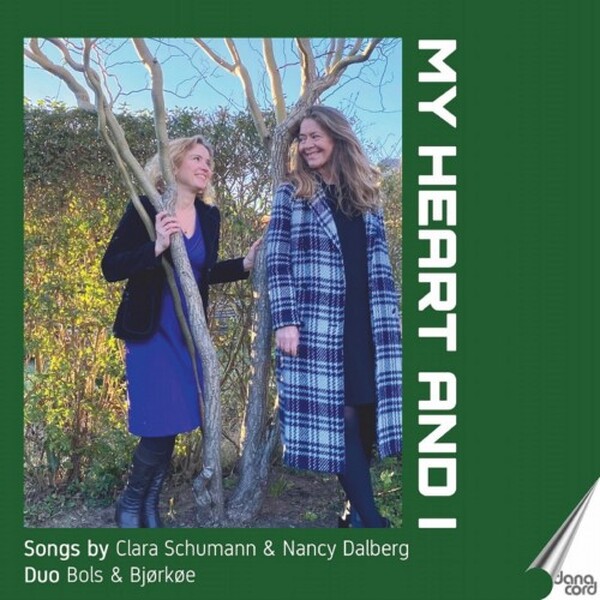 My Heart and I: Songs by Clara Schumann & Nancy Dalberg