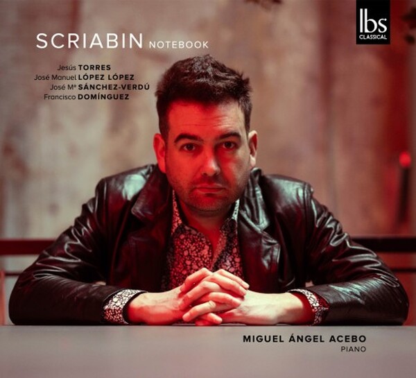 Scriabin Notebook: Torres, Lopez Lopez, Sanchez-Verdu, Dominguez